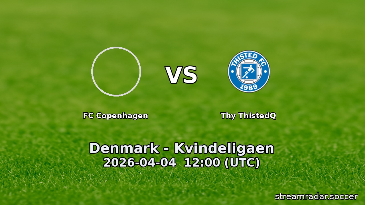 FC Copenhagen vs Thy ThistedQ