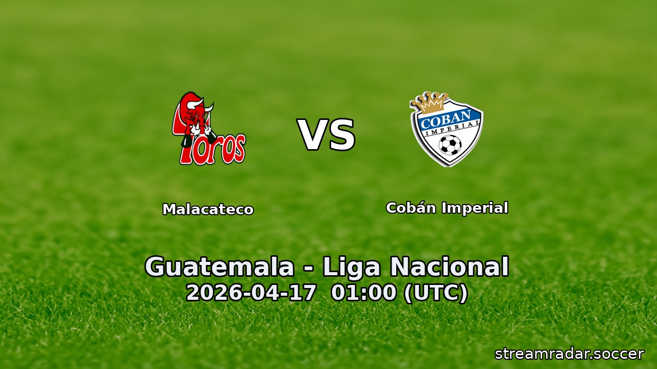 Malacateco vs Cobán Imperial