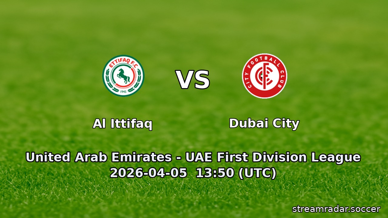 Al Ittifaq vs Dubai City