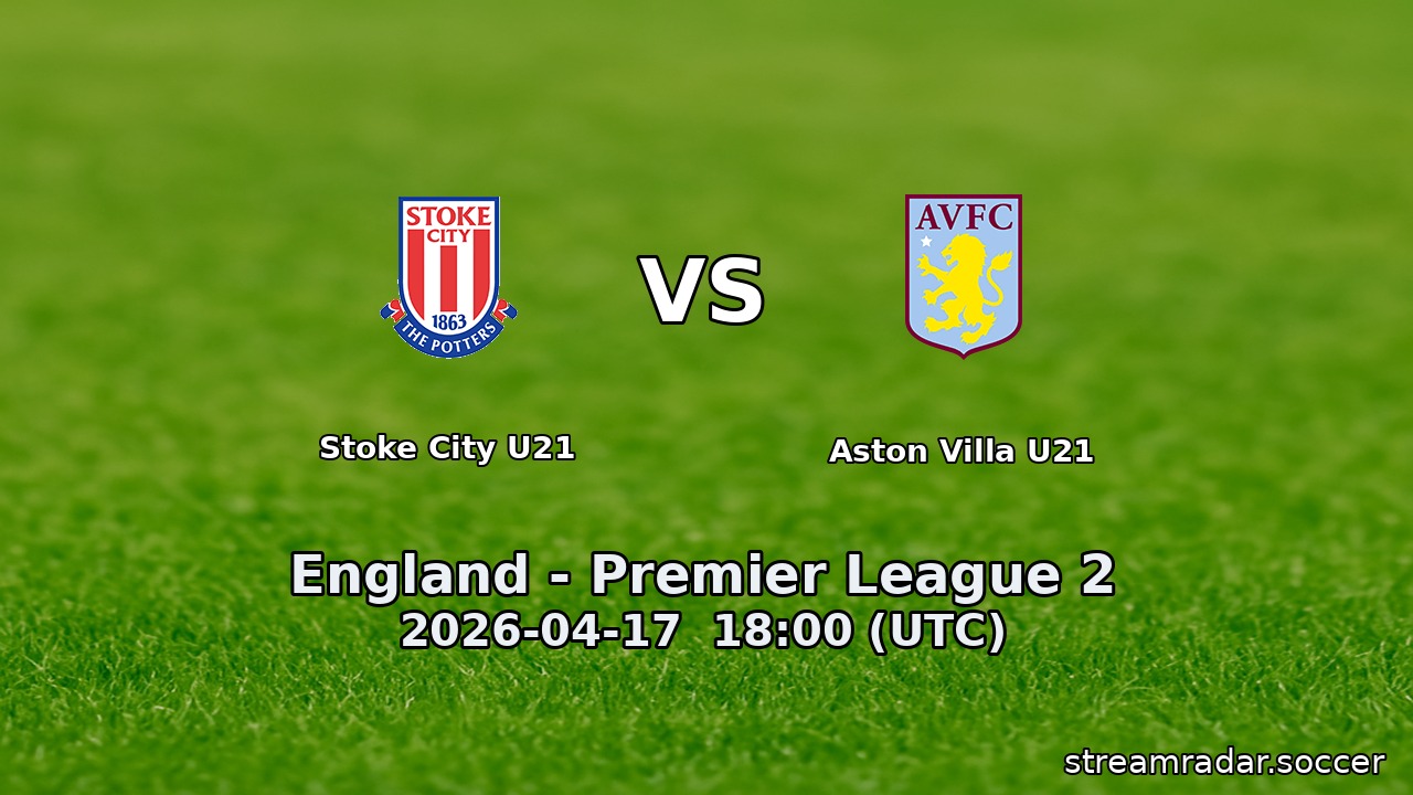 Stoke City U21 vs Aston Villa U21