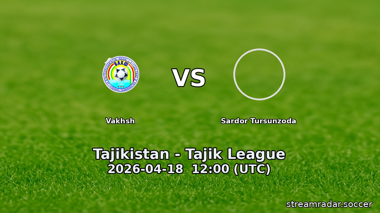 Vakhsh vs Sardor Tursunzoda