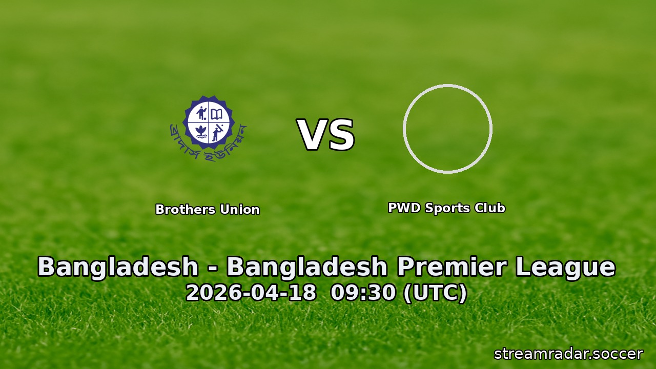Brothers Union vs PWD Sports Club