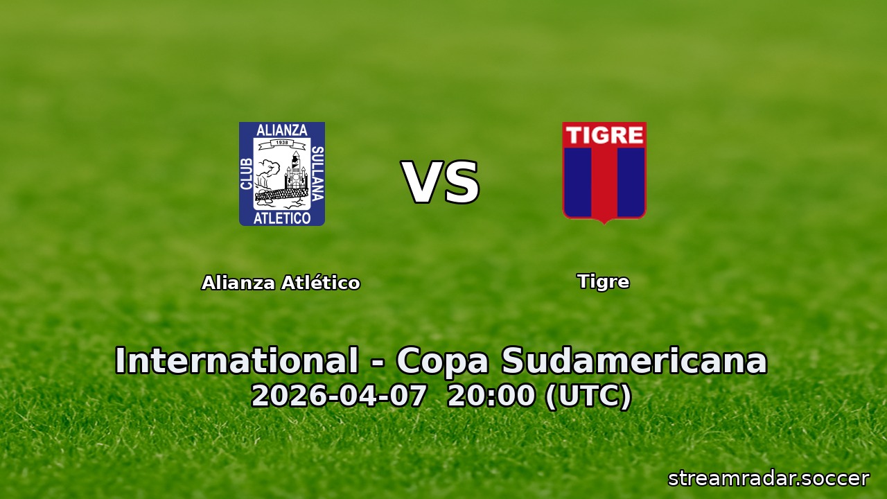 Alianza Atlético vs Tigre