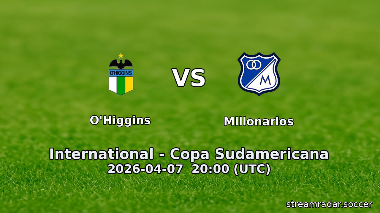 O'Higgins vs Millonarios