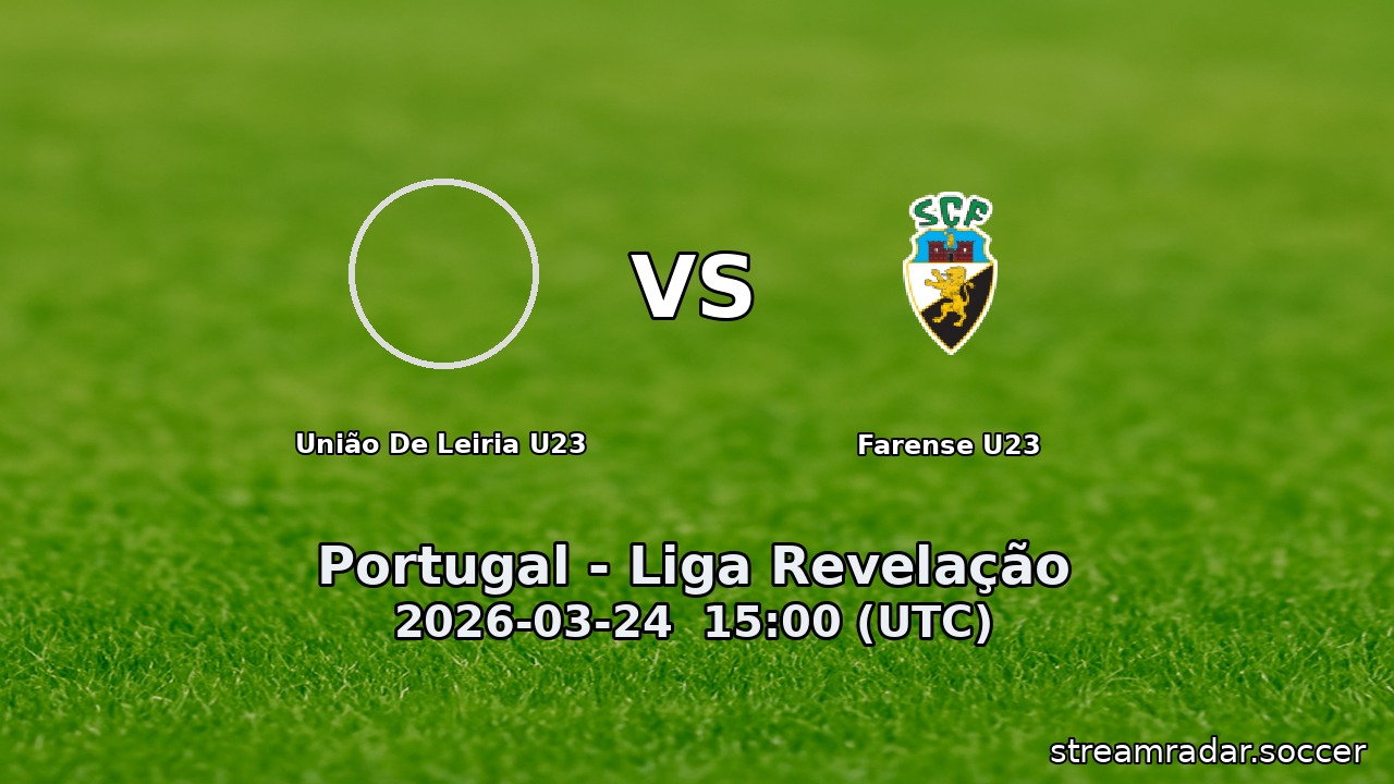 União De Leiria U23 vs Farense U23