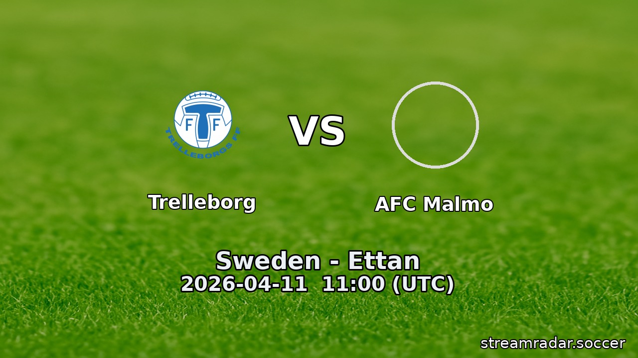 Trelleborg vs AFC Malmo