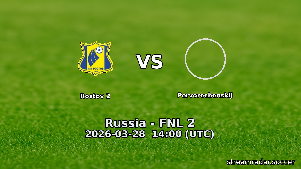 Rostov 2 vs Pervorechenskij