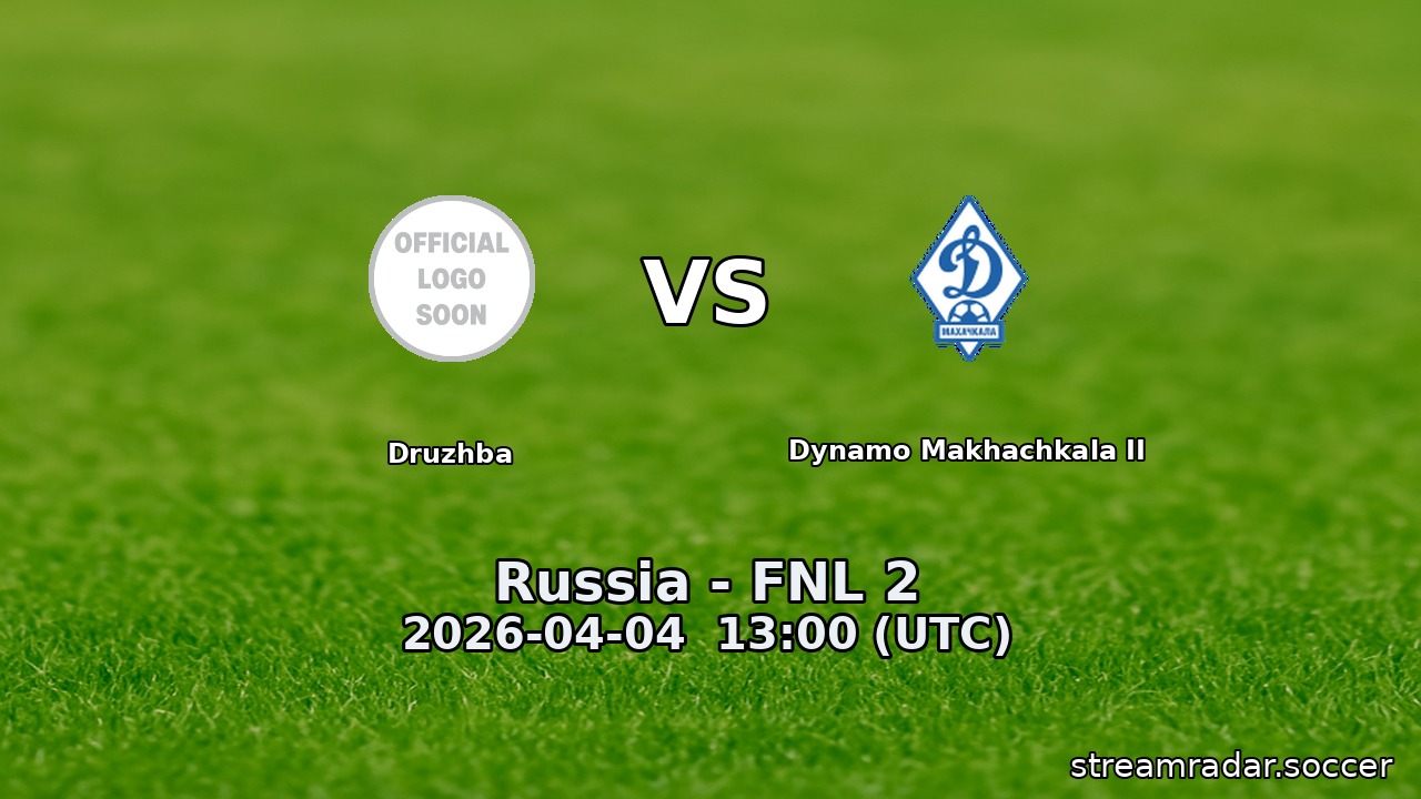 Druzhba vs Dynamo Makhachkala II