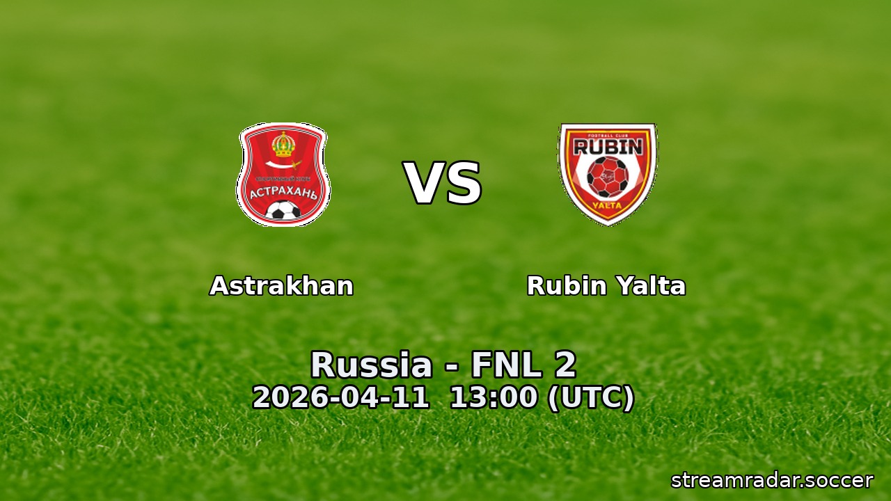 Astrakhan vs Rubin Yalta