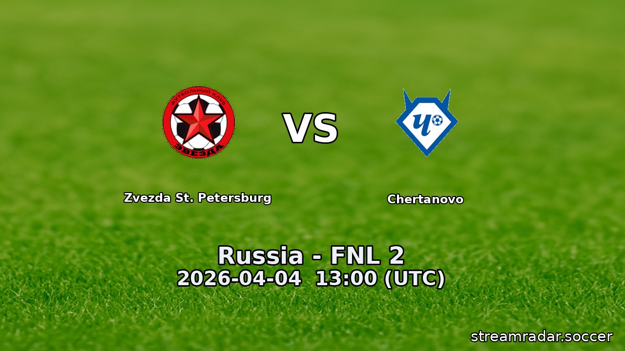 Zvezda St. Petersburg vs Chertanovo