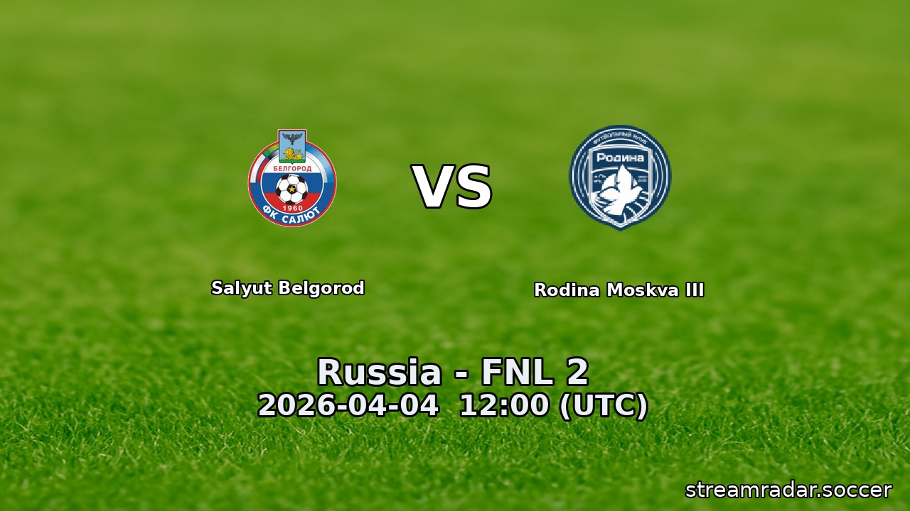 Salyut Belgorod vs Rodina Moskva III