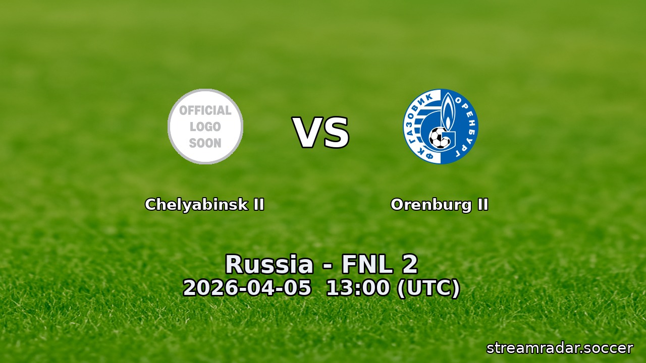 Chelyabinsk II vs Orenburg II