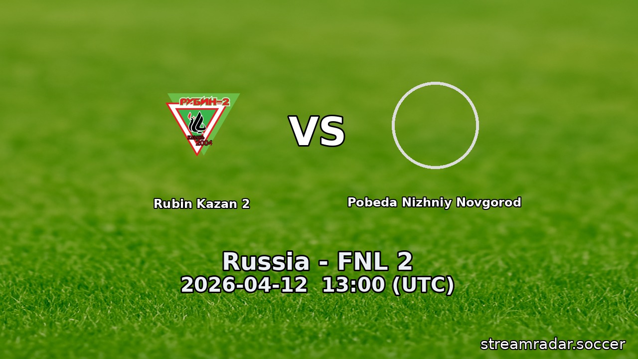 Rubin Kazan 2 vs Pobeda Nizhniy Novgorod