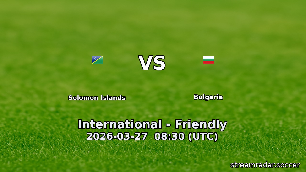 Solomon Islands vs Bulgaria