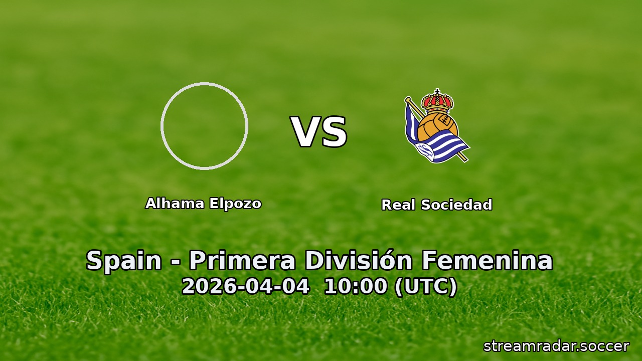 Alhama Elpozo vs Real Sociedad