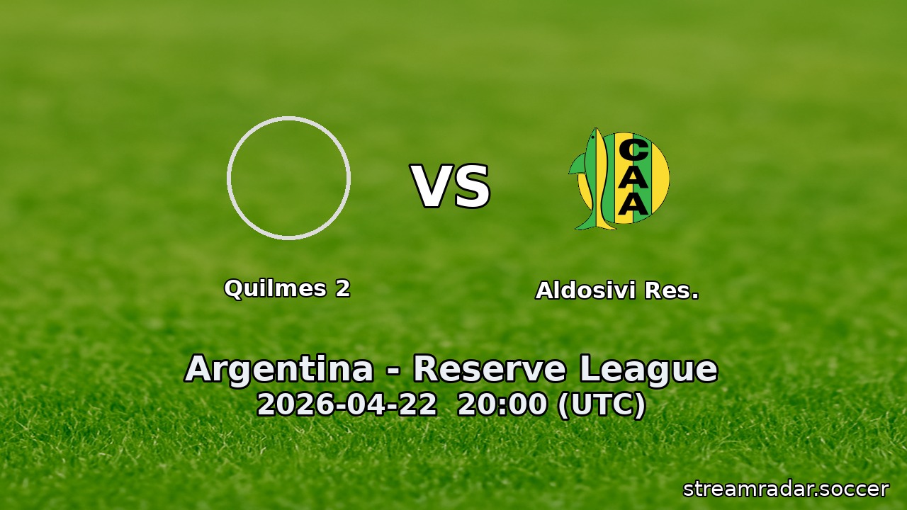 Quilmes 2 vs Aldosivi Res.