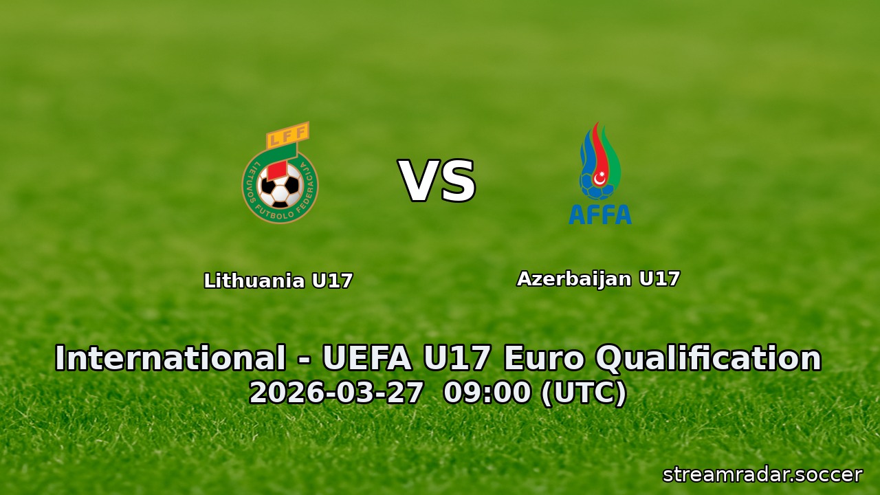 Lithuania U17 vs Azerbaijan U17