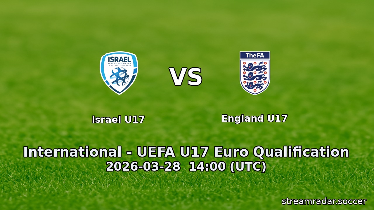 Israel U17 vs England U17