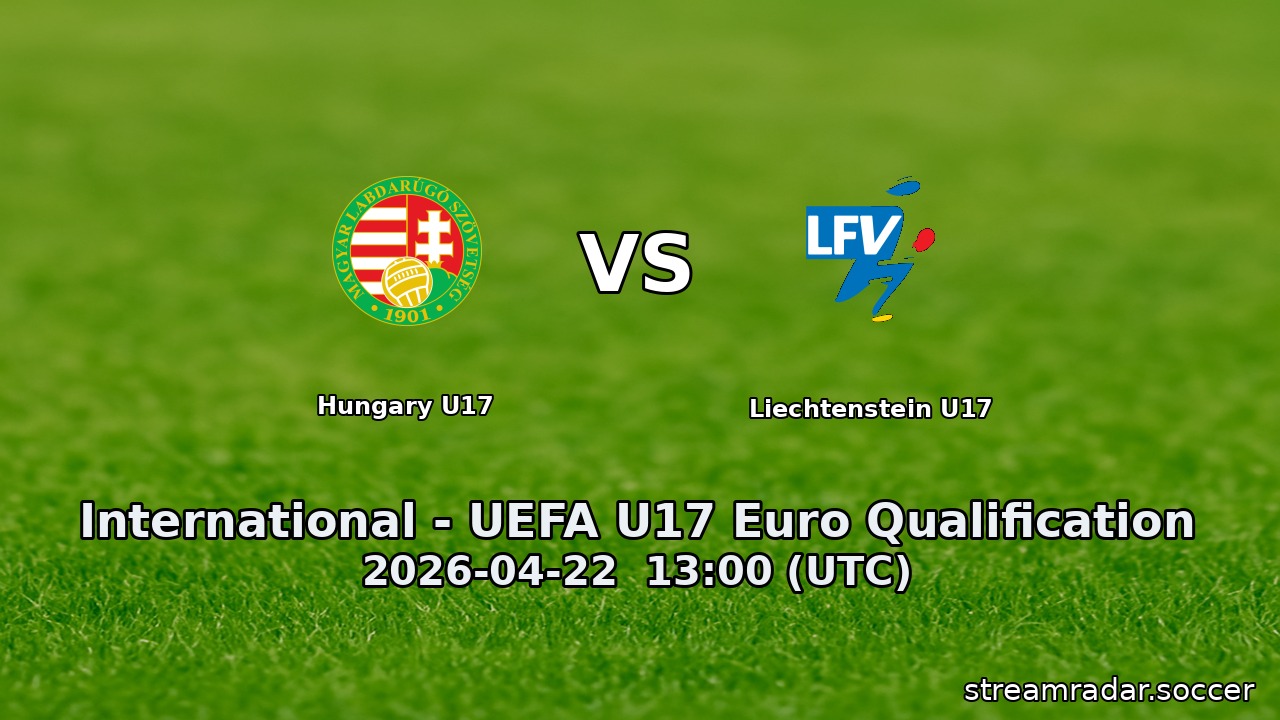 Hungary U17 vs Liechtenstein U17