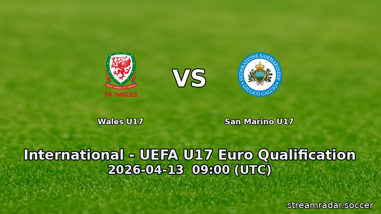 Wales U17 vs San Marino U17