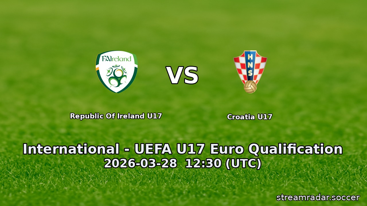 Republic Of Ireland U17 vs Croatia U17
