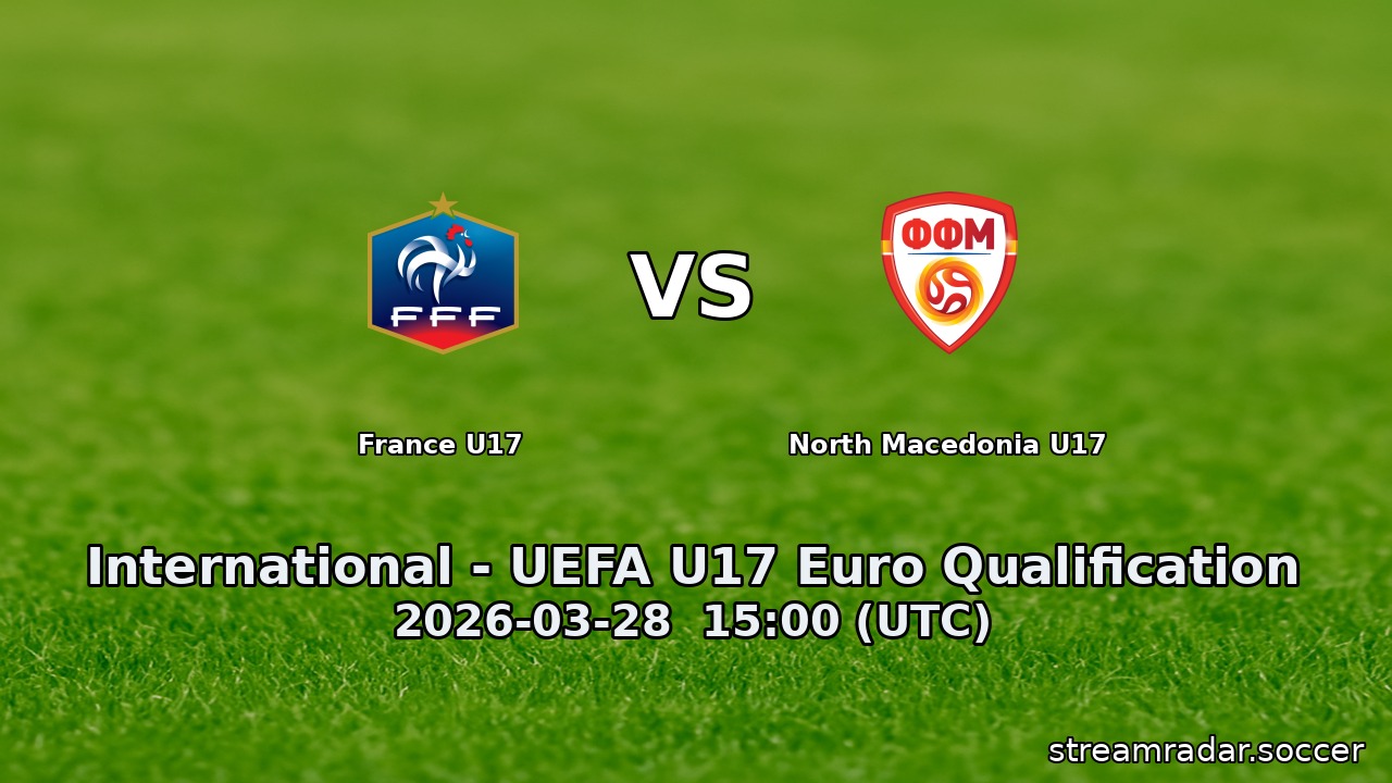 France U17 vs North Macedonia U17