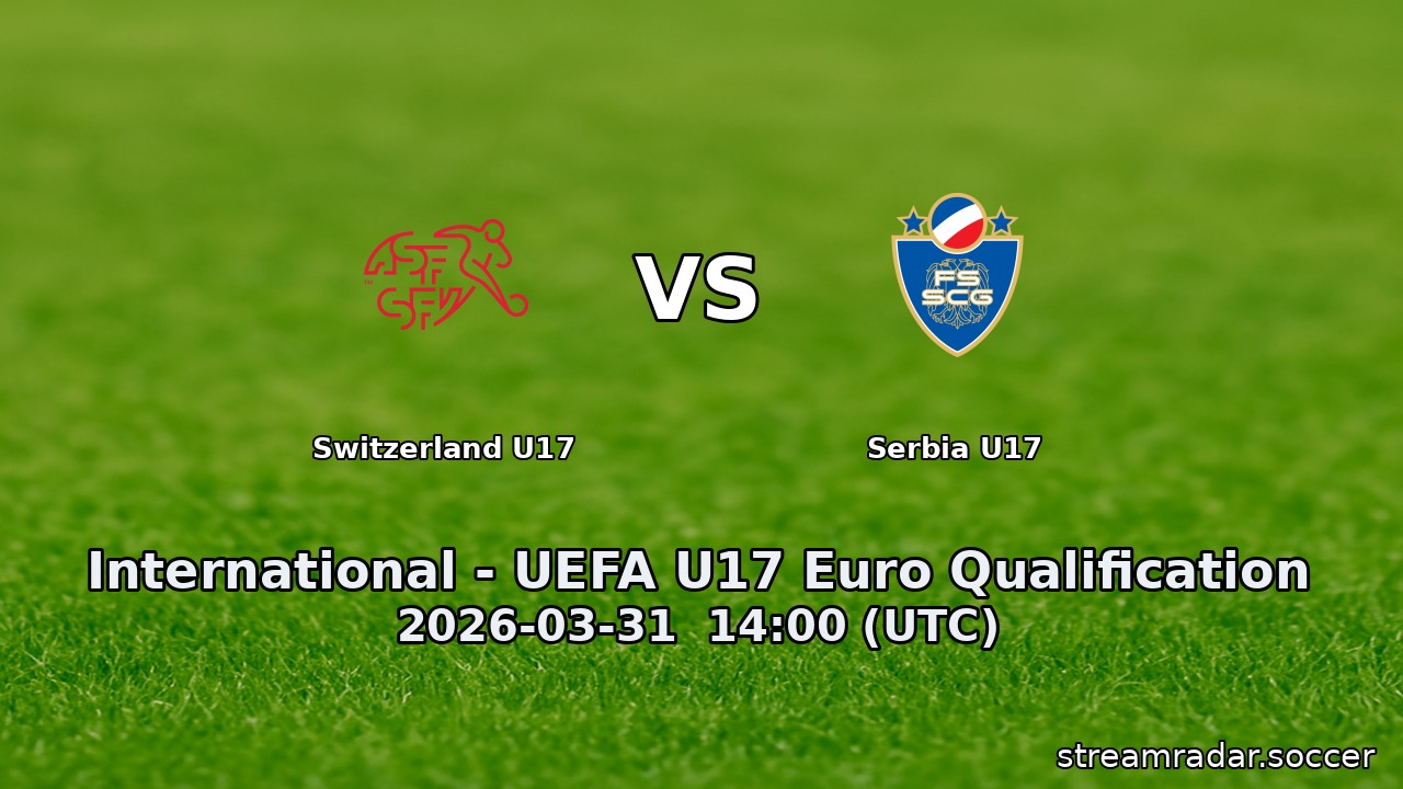 Switzerland U17 vs Serbia U17
