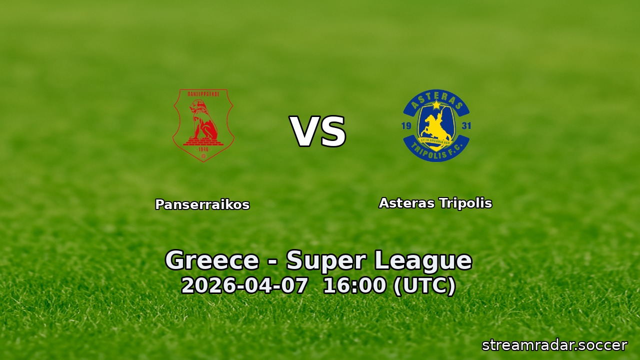 Panserraikos vs Asteras Tripolis