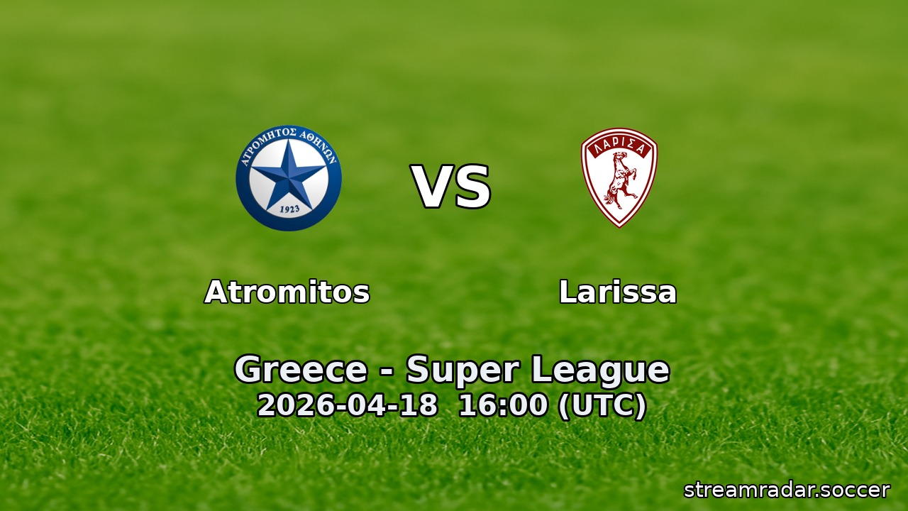Atromitos vs Larissa