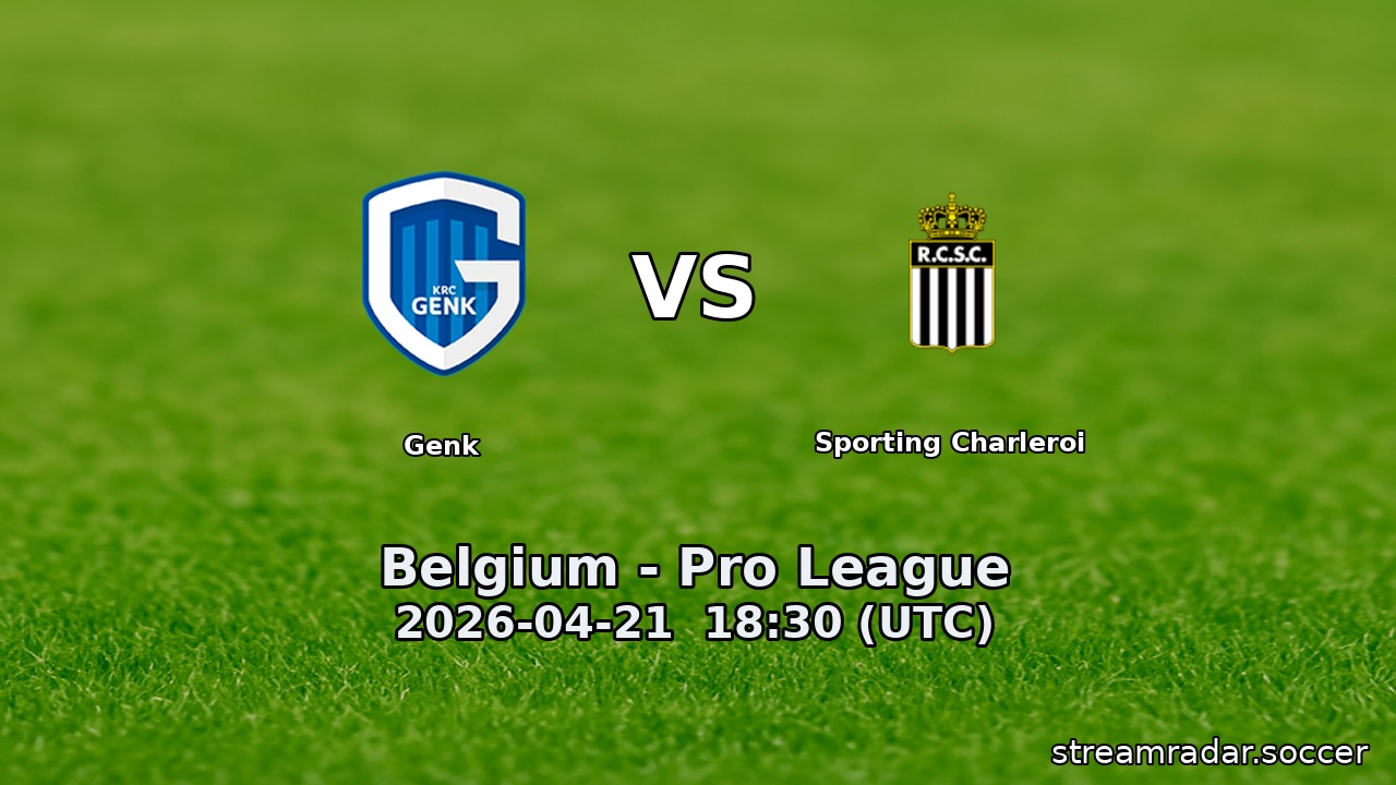 Genk vs Sporting Charleroi