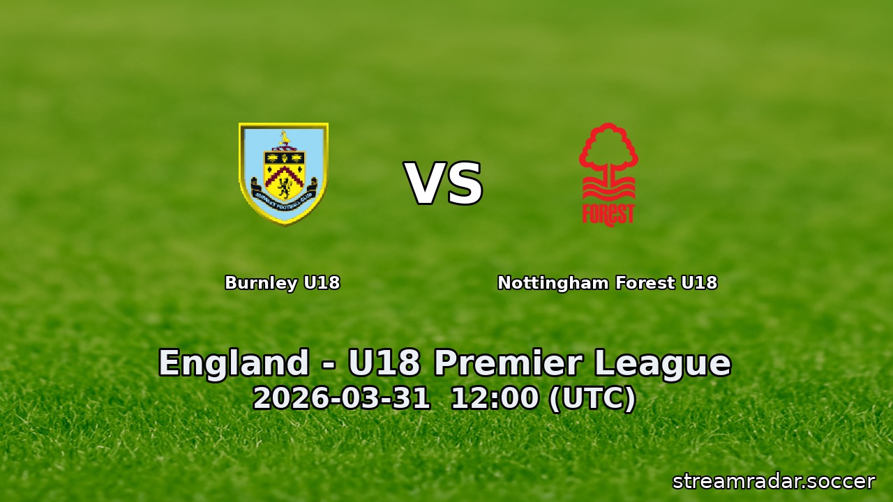 Burnley U18 vs Nottingham Forest U18
