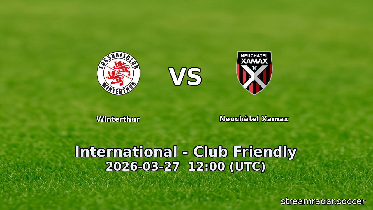 Winterthur vs Neuchâtel Xamax