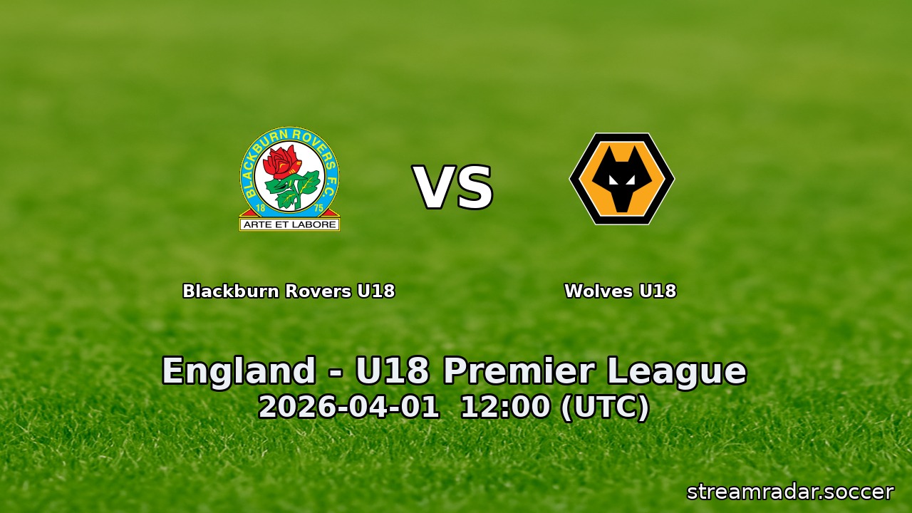 Blackburn Rovers U18 vs Wolves U18