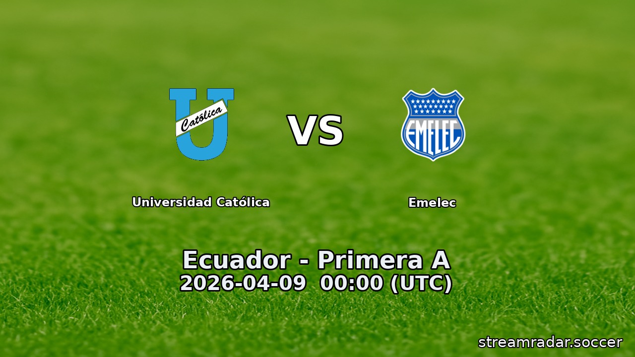Universidad Católica vs Emelec