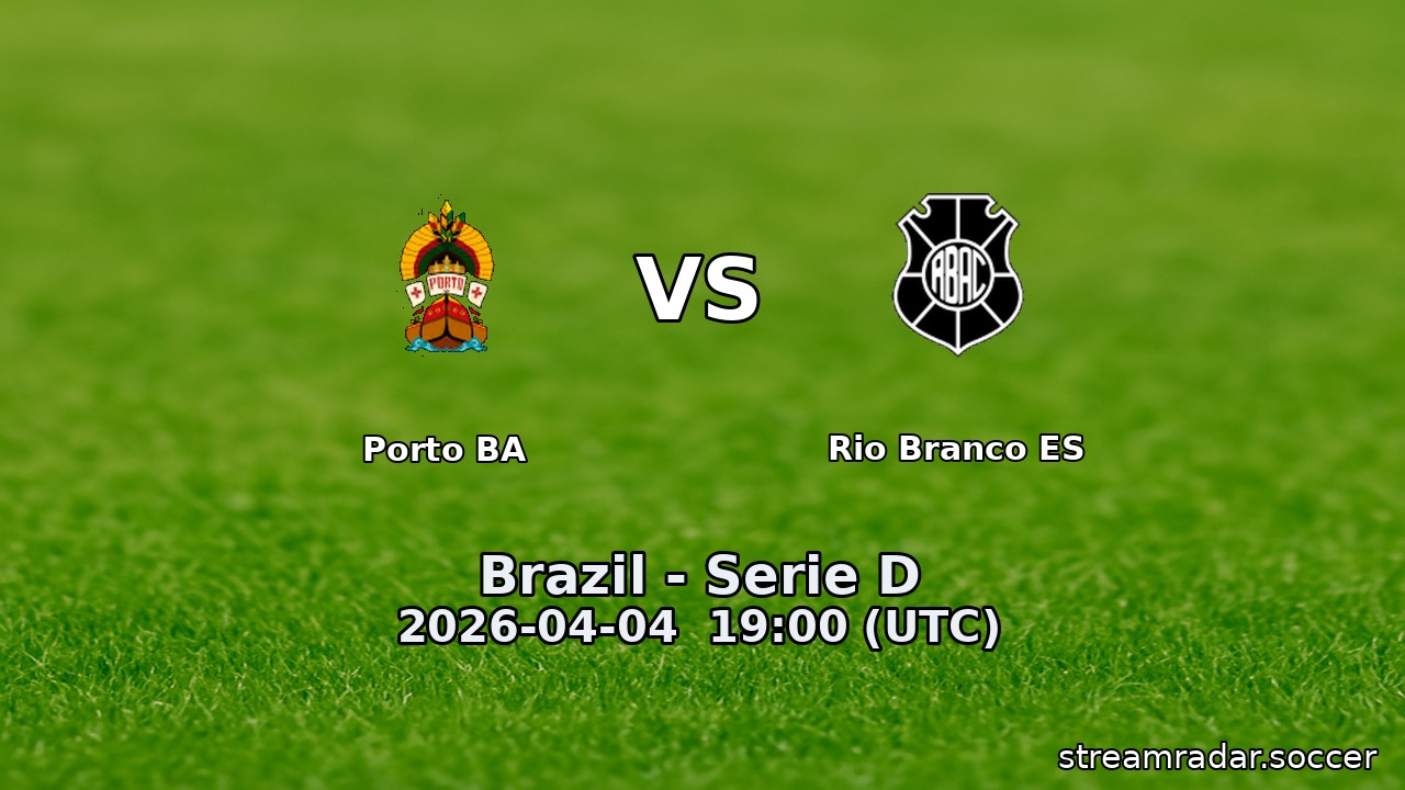 Porto BA vs Rio Branco ES