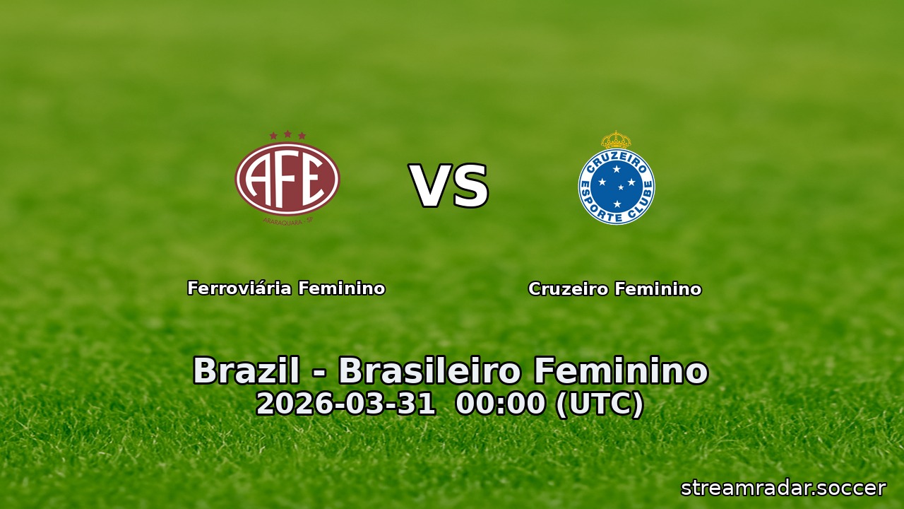 Ferroviária Feminino vs Cruzeiro Feminino
