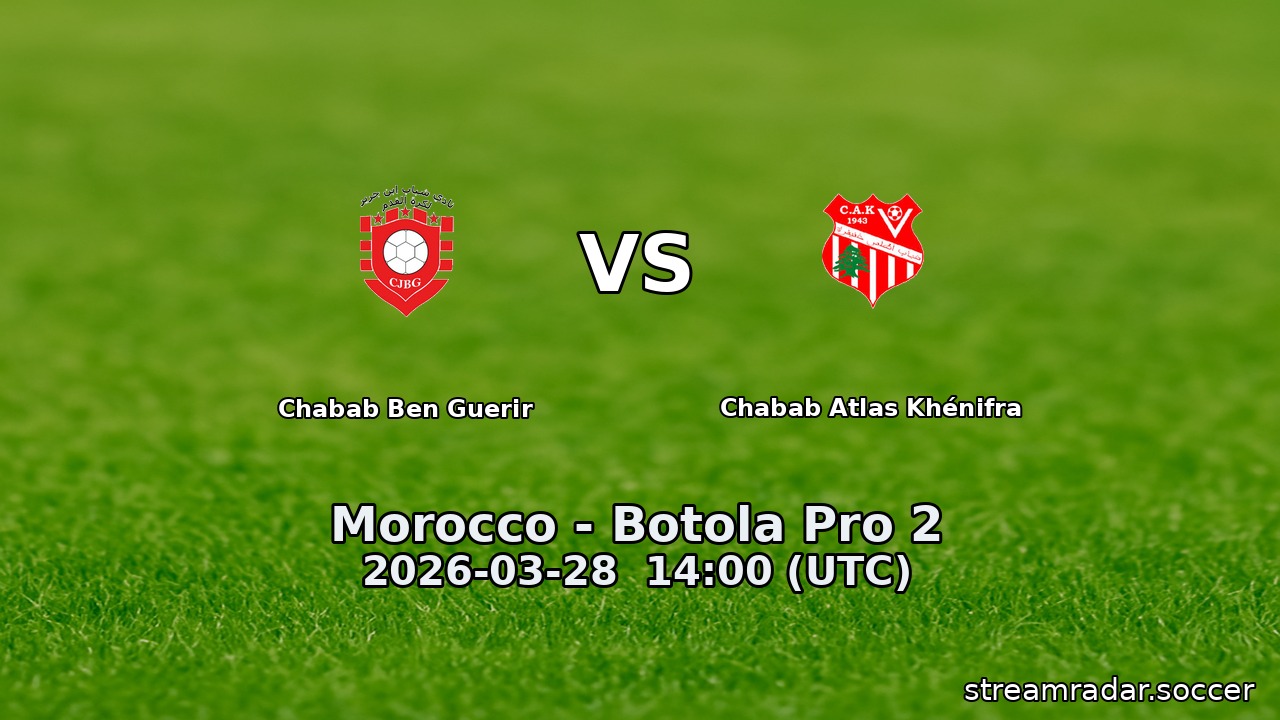 Chabab Ben Guerir vs Chabab Atlas Khénifra