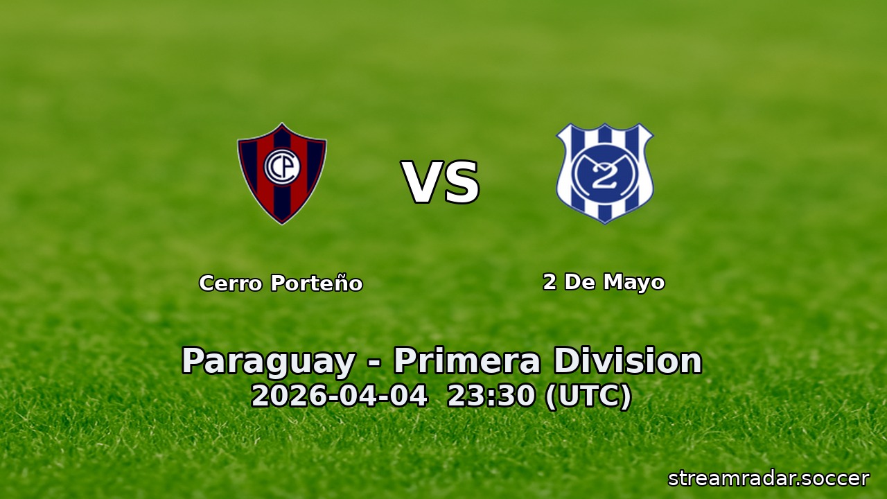 Cerro Porteño vs 2 De Mayo