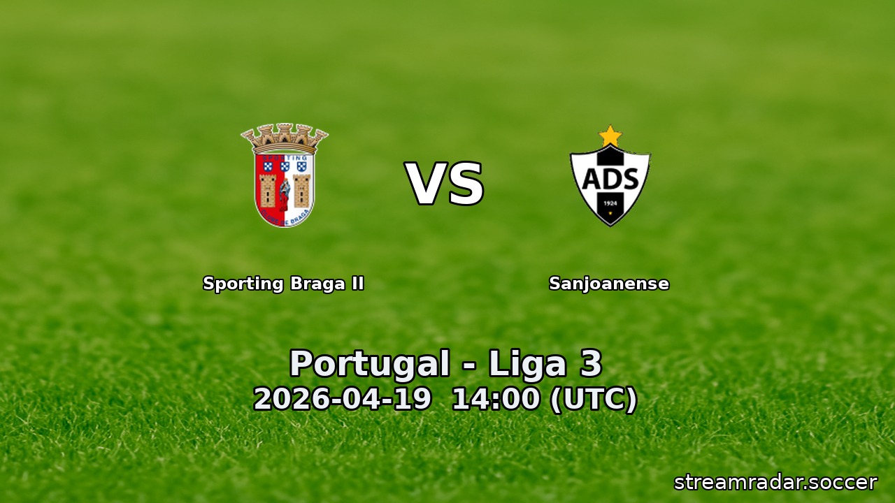 Sporting Braga II vs Sanjoanense