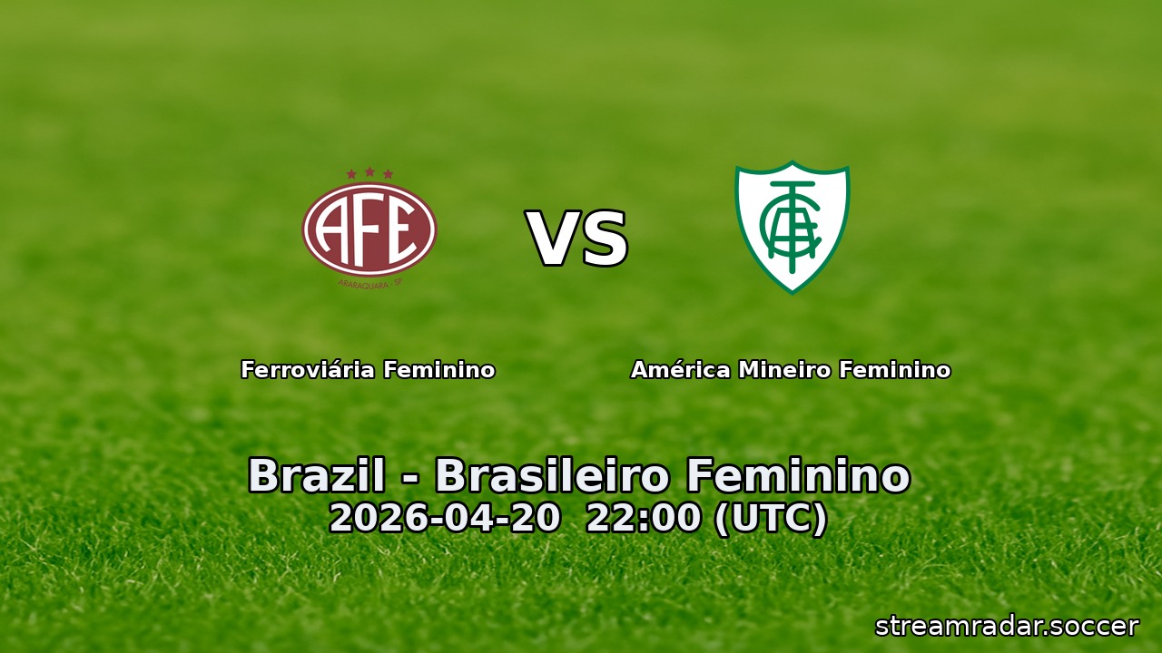 Ferroviária Feminino vs América Mineiro Feminino