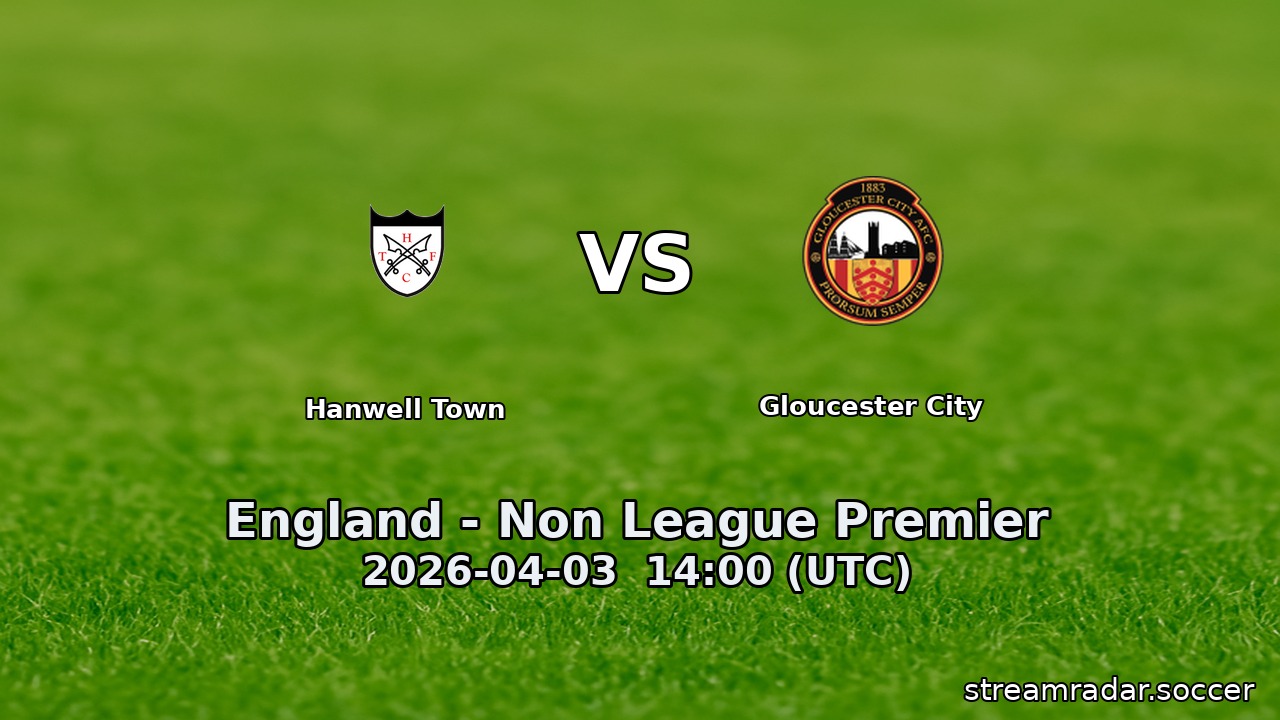 Hanwell Town vs Gloucester City