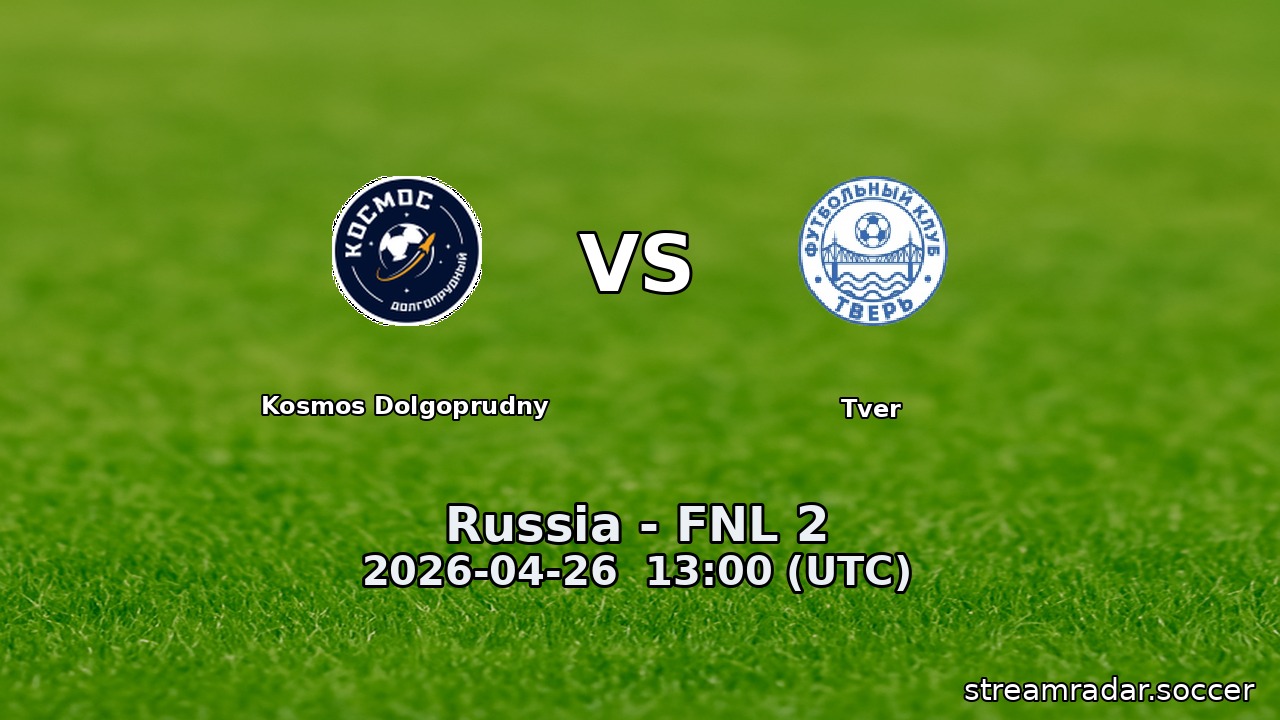 Kosmos Dolgoprudny vs Tver