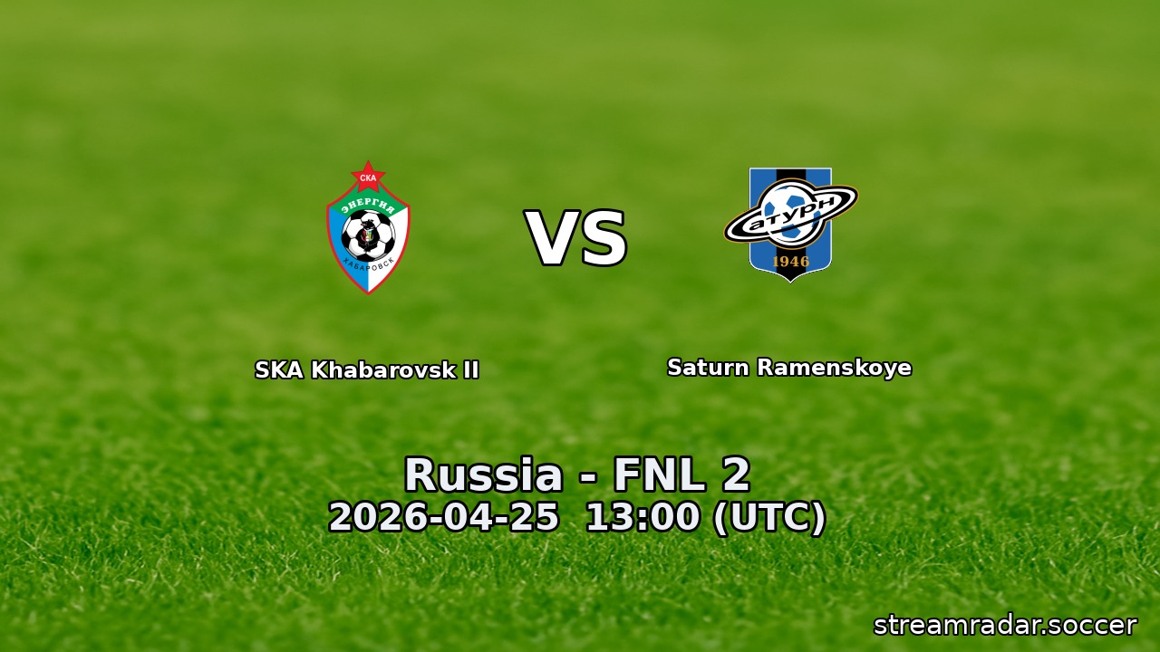 SKA Khabarovsk II vs Saturn Ramenskoye