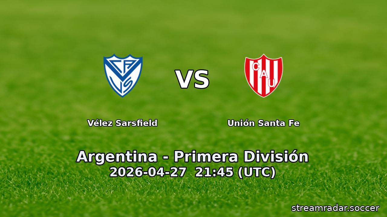 Vélez Sarsfield vs Unión Santa Fe