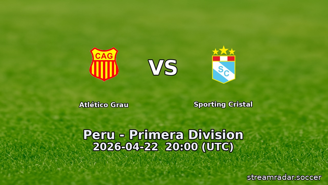 Atlético Grau vs Sporting Cristal