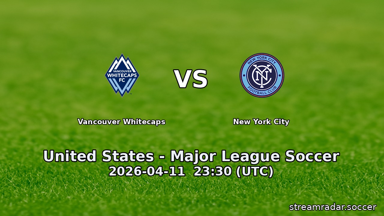 Vancouver Whitecaps vs New York City