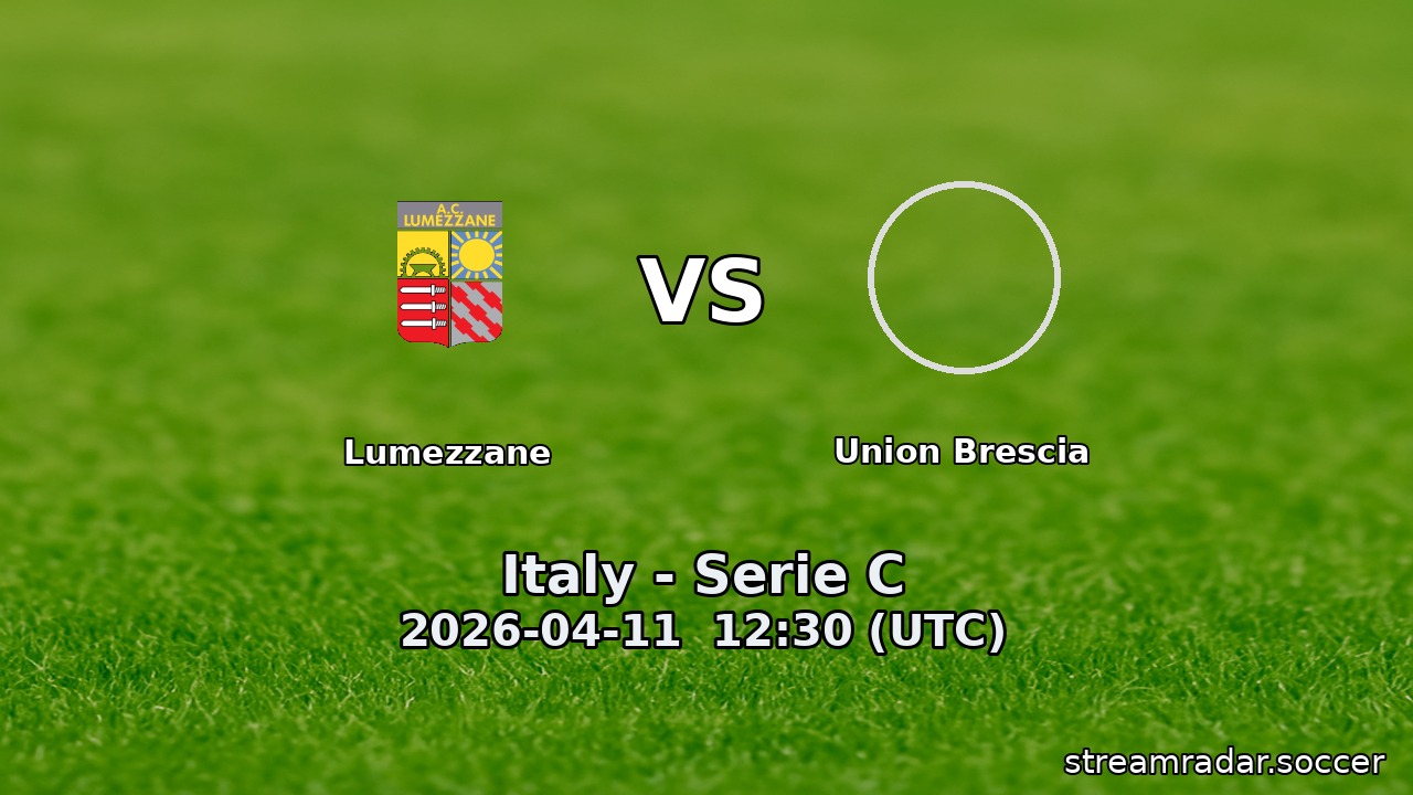 Lumezzane vs Union Brescia