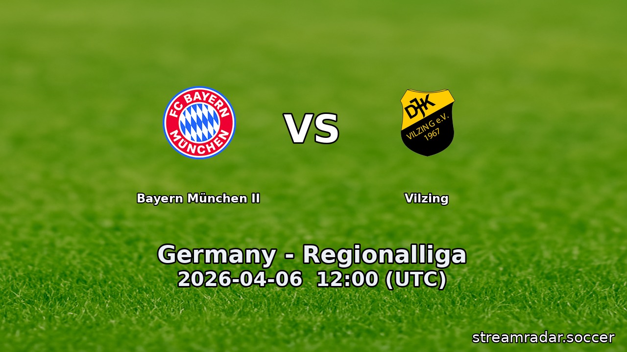 Bayern München II vs Vilzing