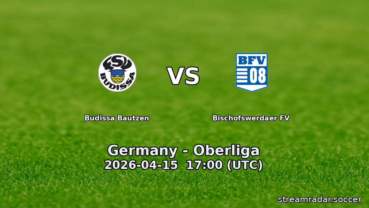 Budissa Bautzen vs Bischofswerdaer FV