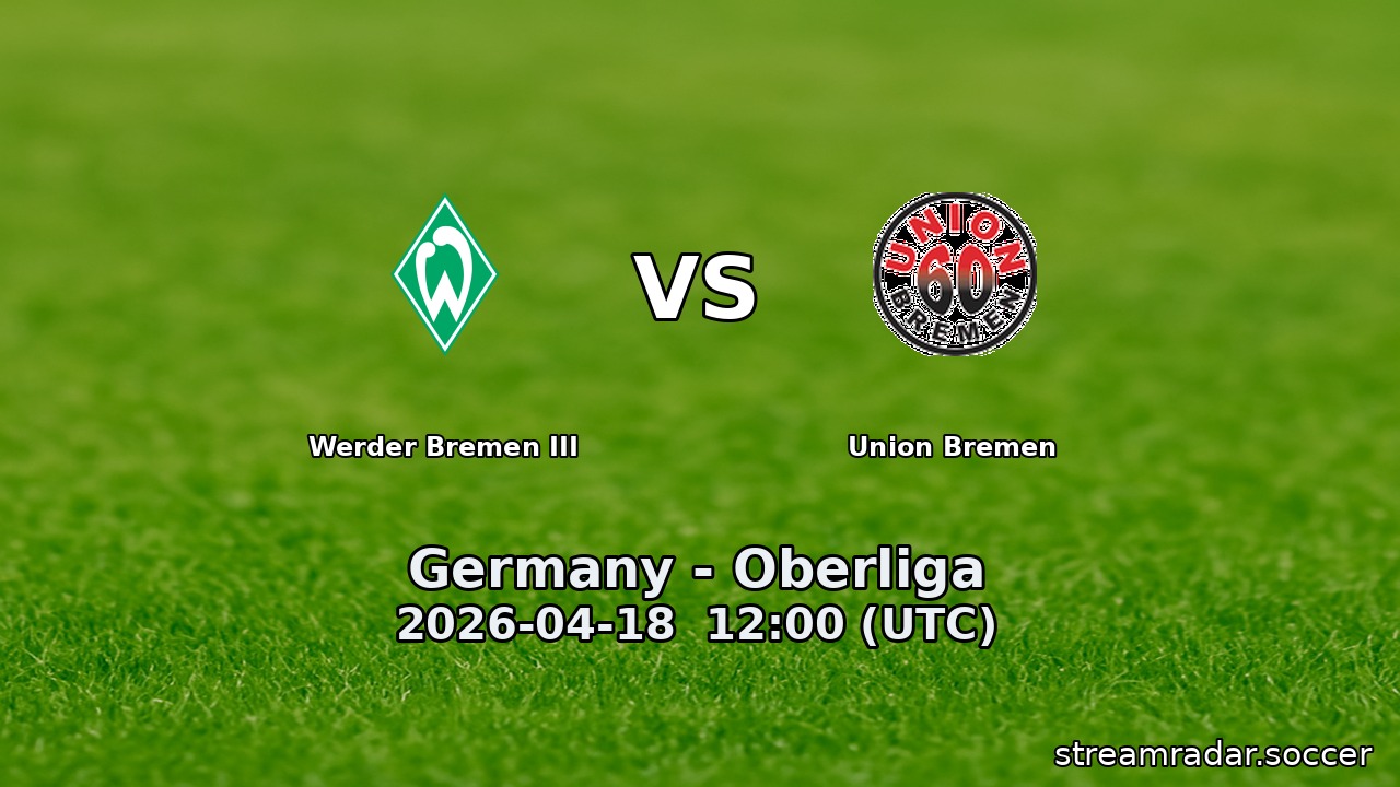Werder Bremen III vs Union Bremen